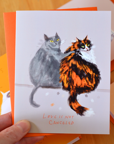 Love is Not Canceled- Cat Card