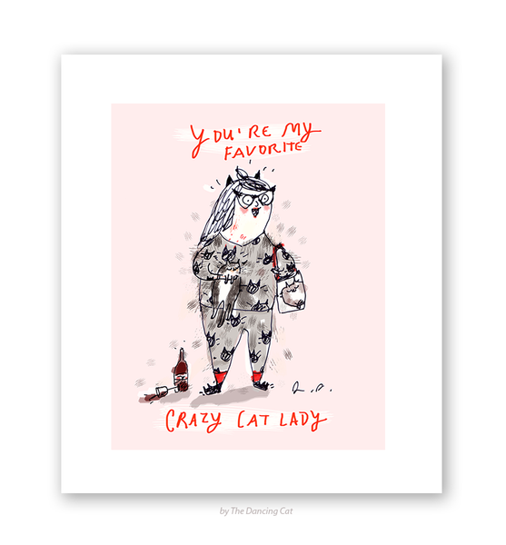 You're My Favorite Crazy Cat Lady Print