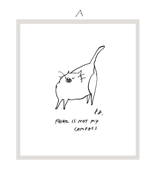 Fear is not my compass- Inspirational Cat Print