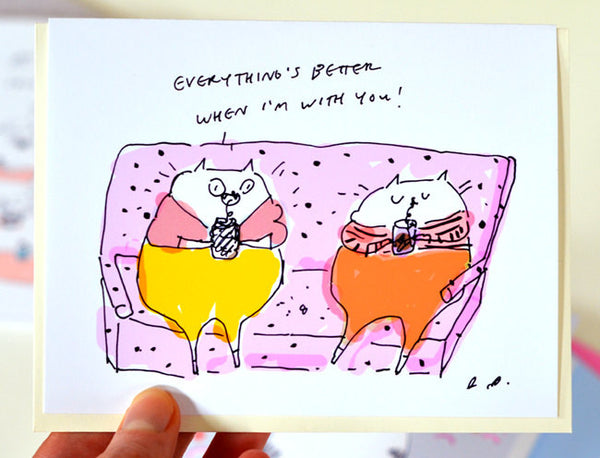 Everything's better when I'm with you - Card