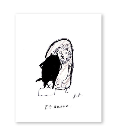 Be Brave Print