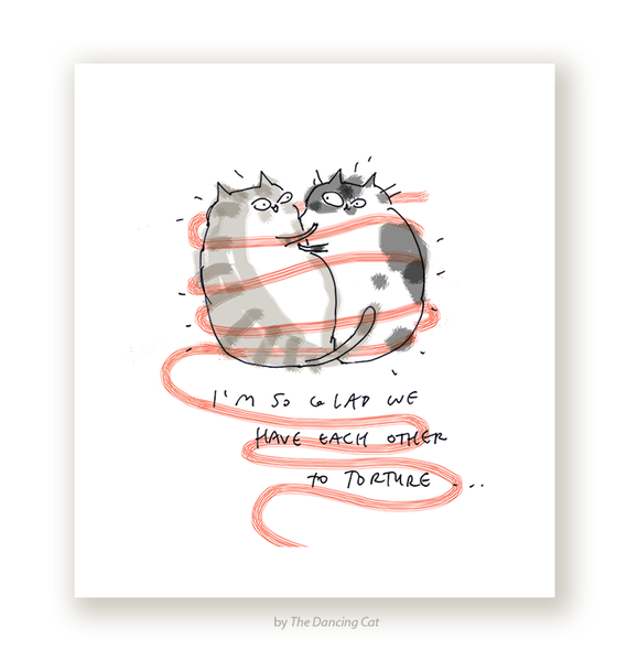 I'm So Glad We Have Each Other to Torture Print - Anniversary - Love You